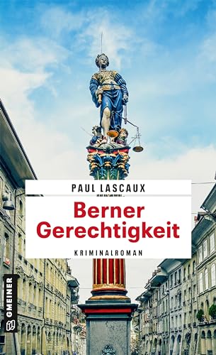 Berner Gerechtigkeit: Kriminalroman (Detektive Müller und Himmel) von Gmeiner-Verlag